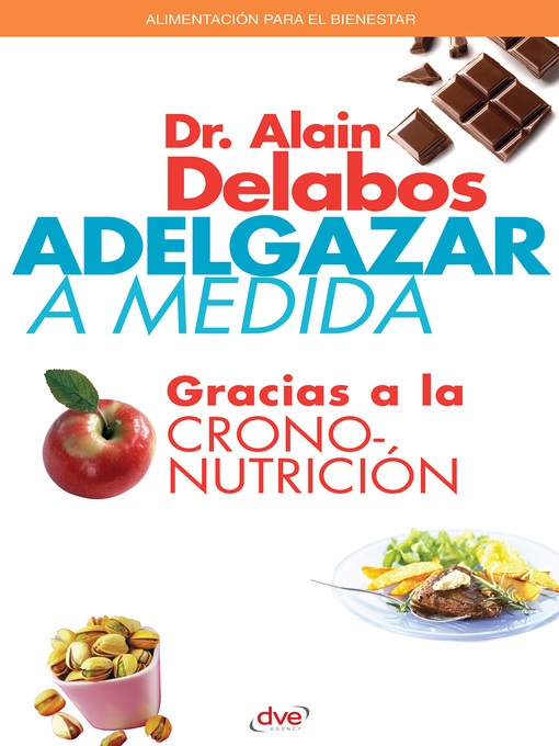 Title details for Adelgazar a medida gracias a la crononutrición by Dr. Alain Delabos - Available